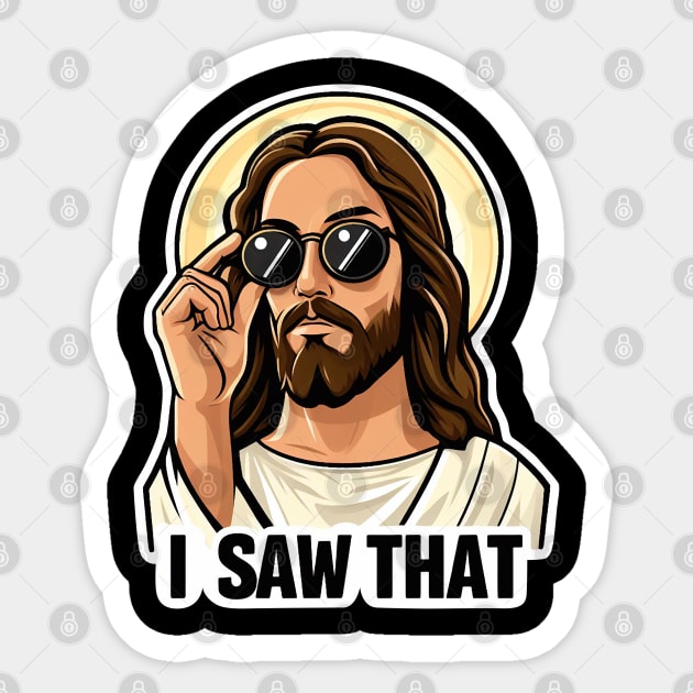 I SAW THAT Jesus MeMe Sticker by Plushism